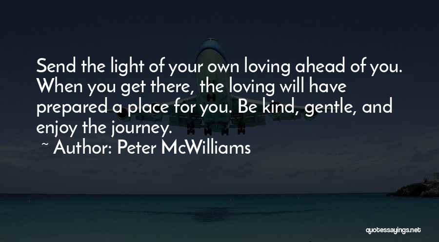 Be Your Own Light Quotes By Peter McWilliams