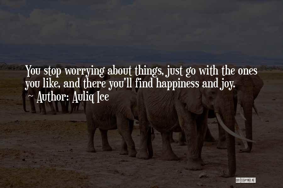 Be Your Own Source Of Happiness Quotes By Auliq Ice