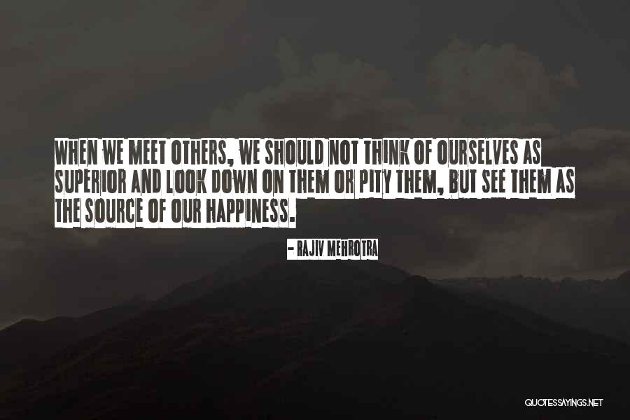 Be Your Own Source Of Happiness Quotes By Rajiv Mehrotra