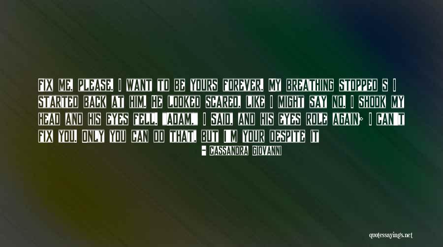 Be Yours Forever Quotes By Cassandra Giovanni Be Yours Forever Quotes By Cassandra Giovanni