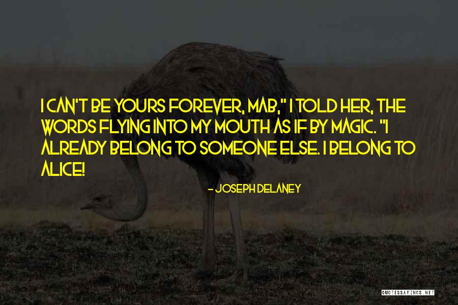 Be Yours Forever Quotes By Joseph Delaney Be Yours Forever Quotes By Joseph Delaney