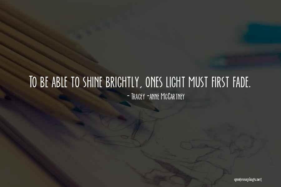 Be Yourself And Shine Brightly Quotes By Tracey-anne McCartney Be Yourself And Shine Brightly Quotes By Tracey-anne McCartney