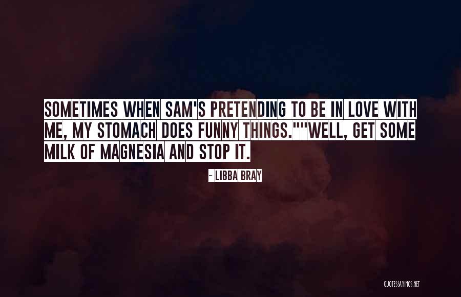 Be Yourself And Stop Pretending Quotes By Libba Bray Be Yourself And Stop Pretending Quotes By Libba Bray