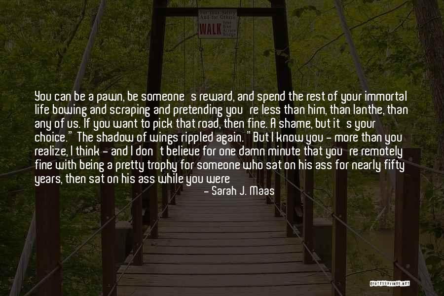 Be Yourself And Stop Pretending Quotes By Sarah J. Maas Be Yourself And Stop Pretending Quotes By Sarah J. Maas