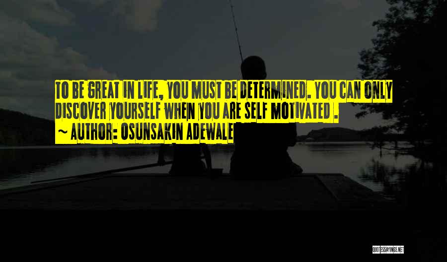 Be Yourself In Life Quotes By Osunsakin Adewale