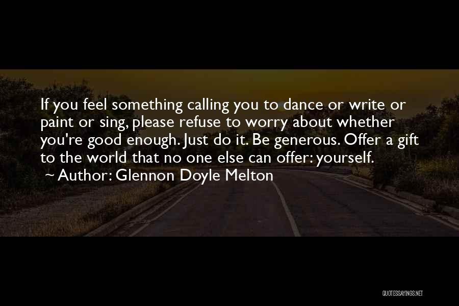 Be Yourself No One Else Quotes By Glennon Doyle Melton