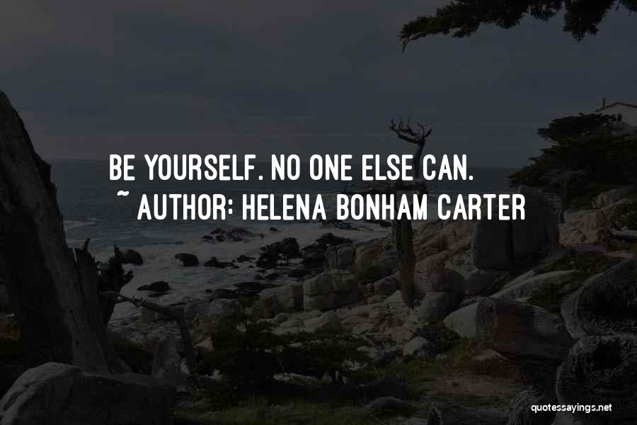 Be Yourself No One Else Quotes By Helena Bonham Carter