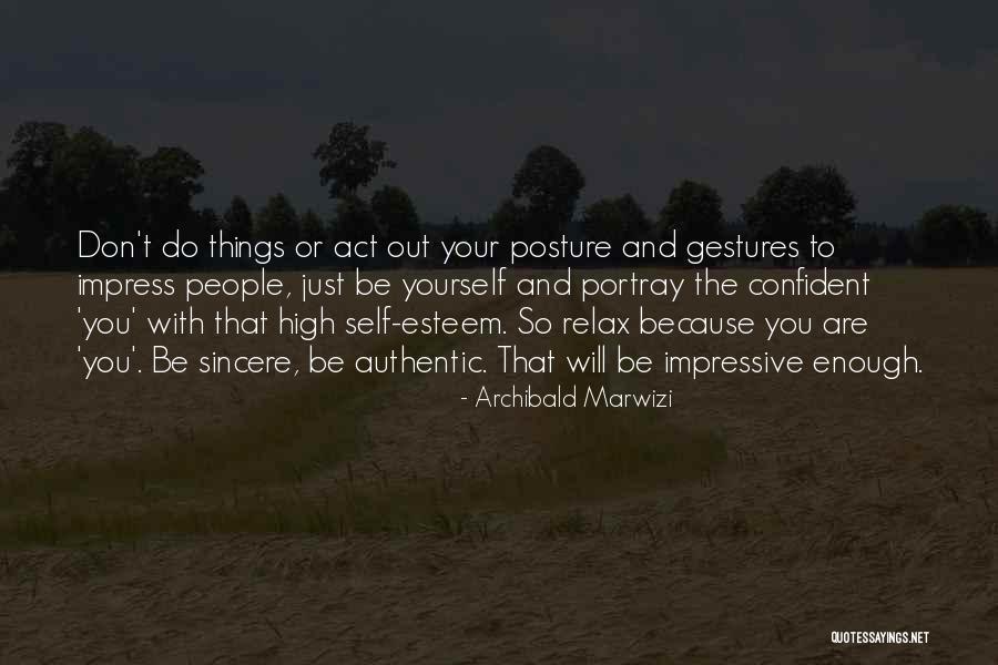 Be Yourself Quotes Quotes By Archibald Marwizi Be Yourself Quotes Quotes By Archibald Marwizi
