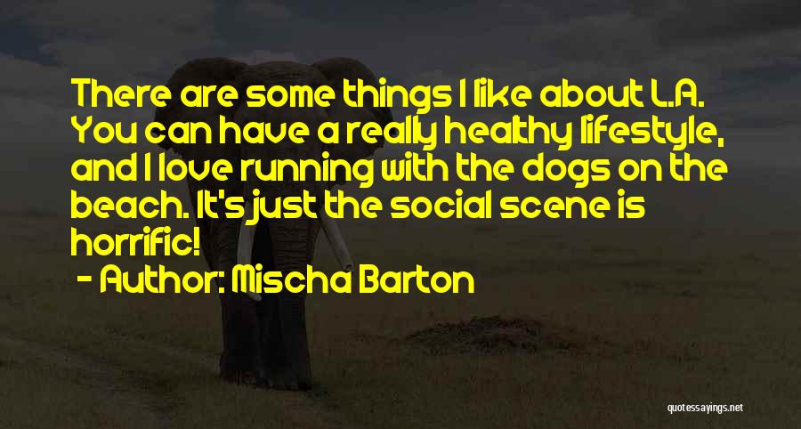 Beach And Dog Quotes By Mischa Barton
