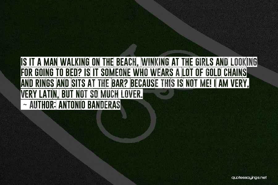Beach And Girl Quotes By Antonio Banderas