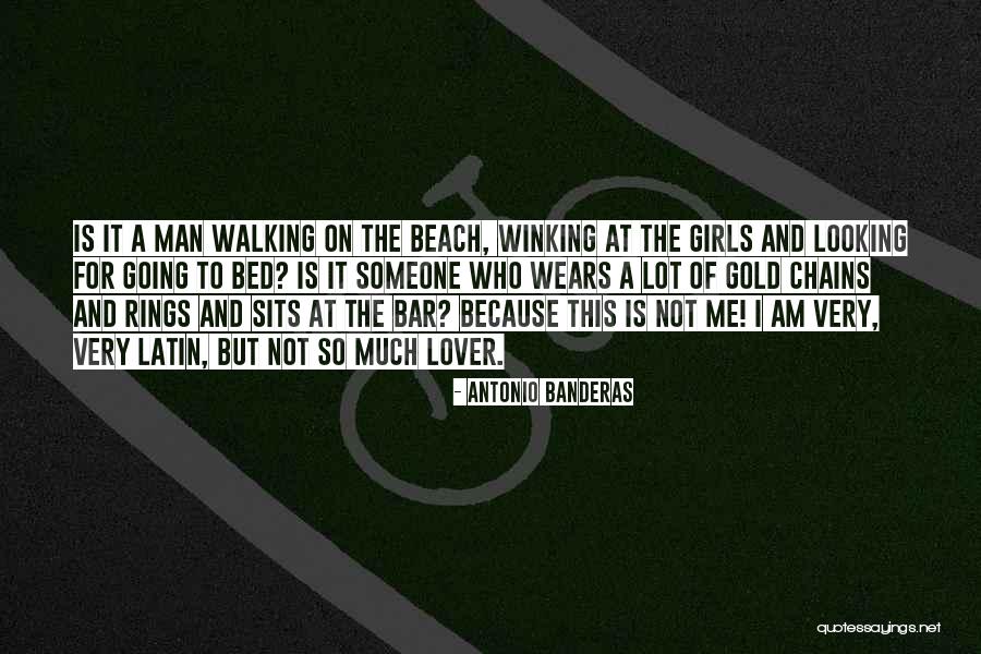 Beach And Girl Quotes By Antonio Banderas Beach And Girl Quotes By Antonio Banderas