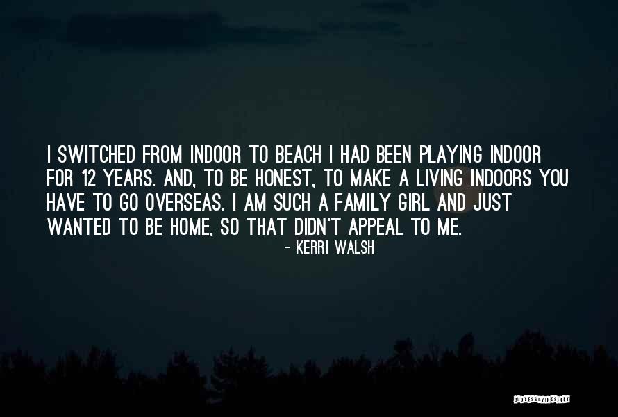 Beach And Girl Quotes By Kerri Walsh