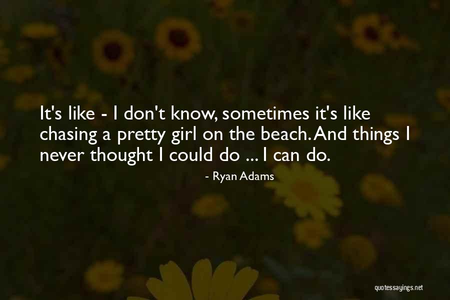 Beach And Girl Quotes By Ryan Adams