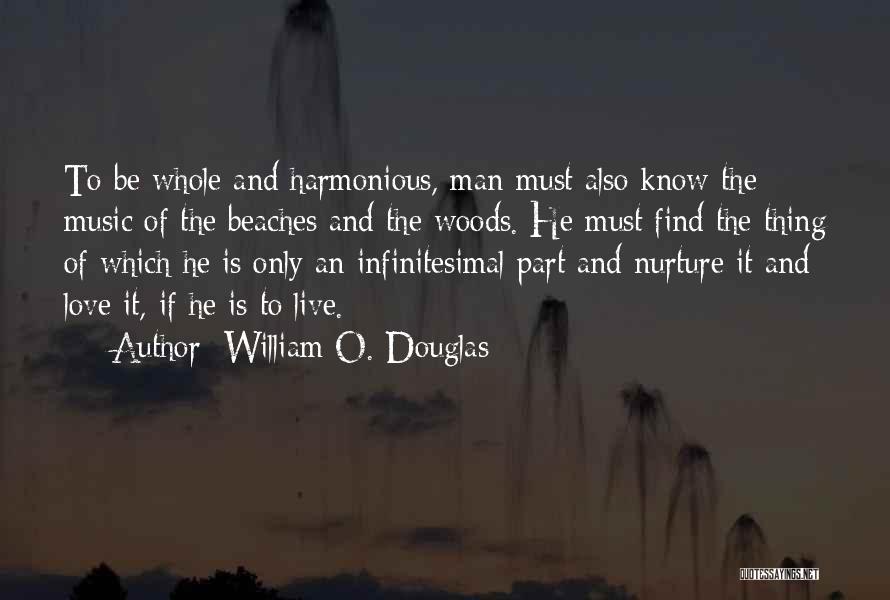 Beach And Music Quotes By William O. Douglas