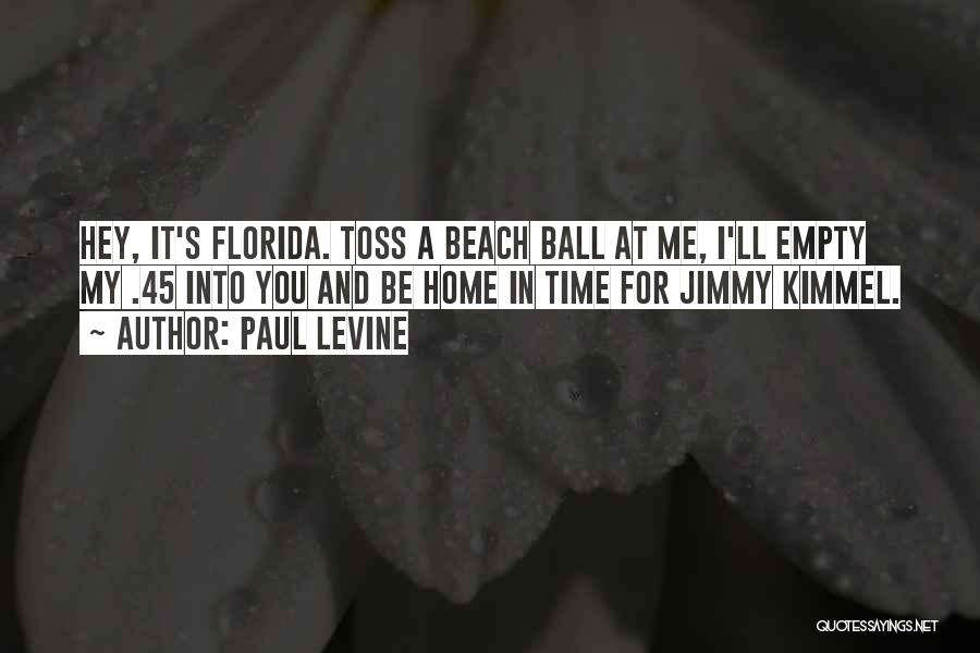 Beach Ball Quotes By Paul Levine