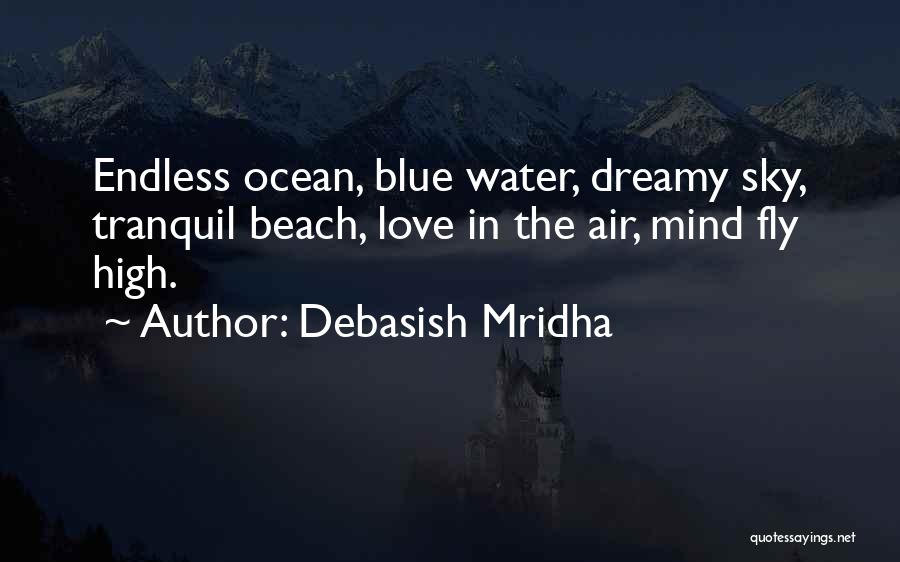 Beach Blue Water Quotes By Debasish Mridha