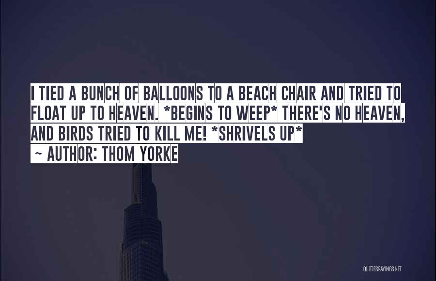 Beach Chair Quotes By Thom Yorke