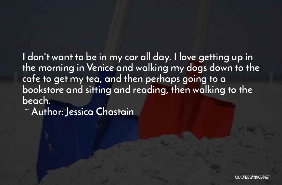 Beach Day Love Quotes By Jessica Chastain