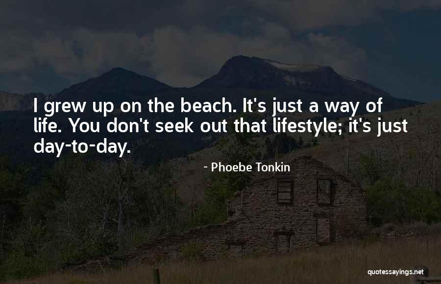 Beach Day Out Quotes By Phoebe Tonkin Beach Day Out Quotes By Phoebe Tonkin