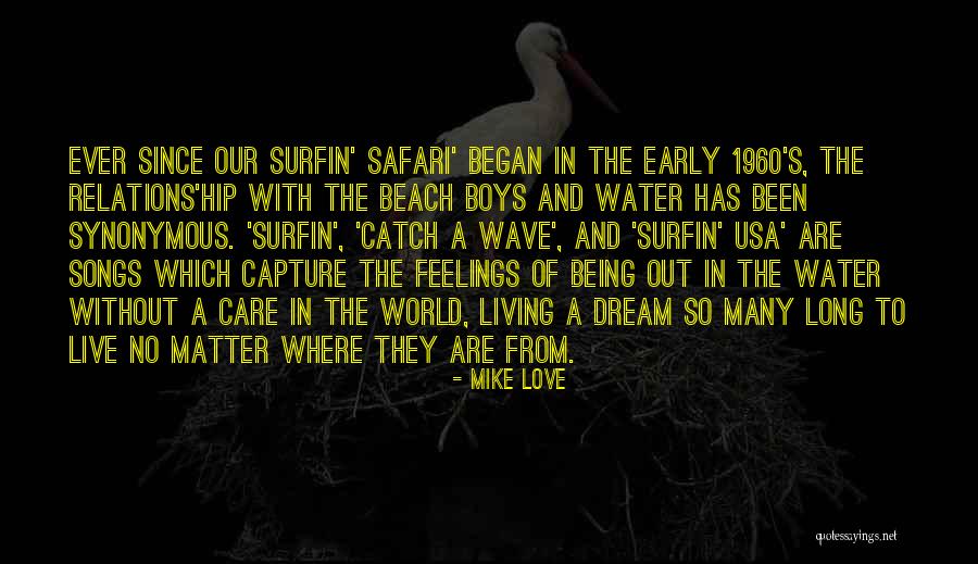 Beach From Songs Quotes By Mike Love Beach From Songs Quotes By Mike Love