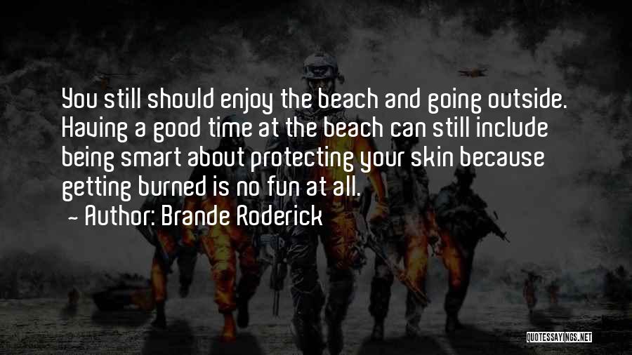 Beach Fun Quotes By Brande Roderick