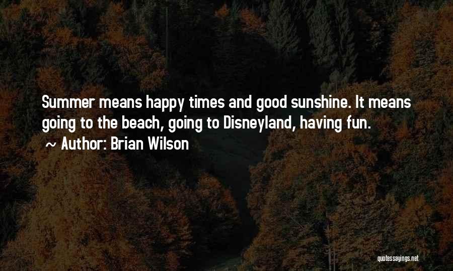 Beach Fun Quotes By Brian Wilson