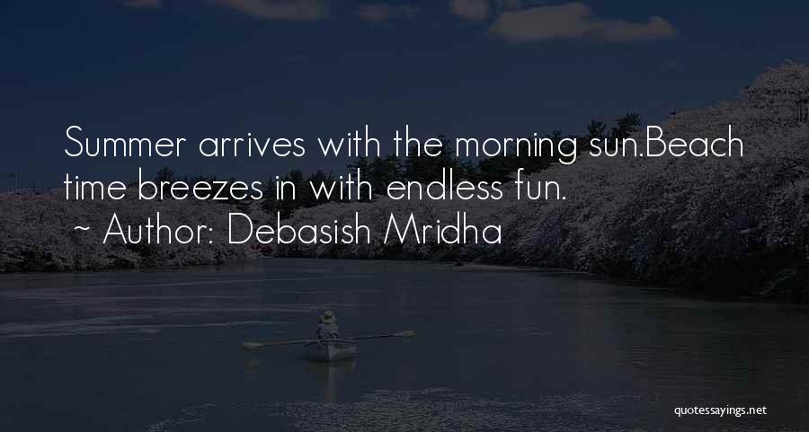 Beach Fun Quotes By Debasish Mridha