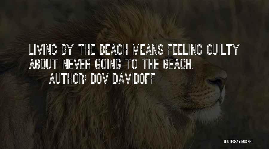 Beach Living Quotes By Dov Davidoff