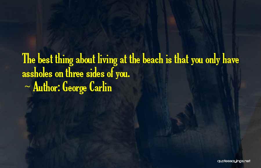 Beach Living Quotes By George Carlin