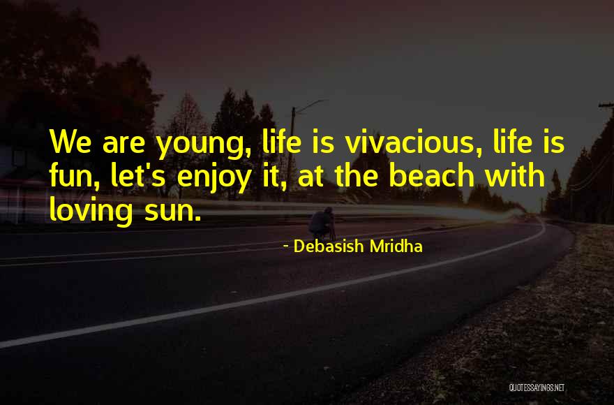 Beach Love Life Quotes By Debasish Mridha