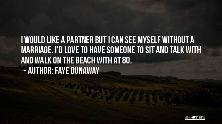 Beach Love Relationship Quotes By Faye Dunaway