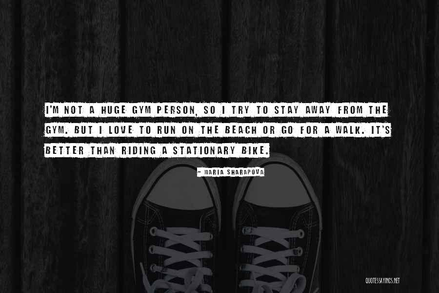 Beach Riding Quotes By Maria Sharapova Beach Riding Quotes By Maria Sharapova