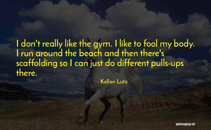 Beach Run Quotes By Kellan Lutz Beach Run Quotes By Kellan Lutz