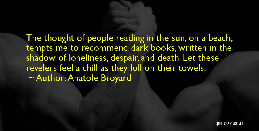 Beach Towels Quotes By Anatole Broyard