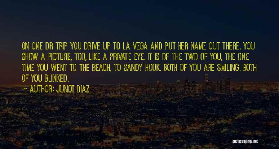 Beach Trip Quotes By Junot Diaz