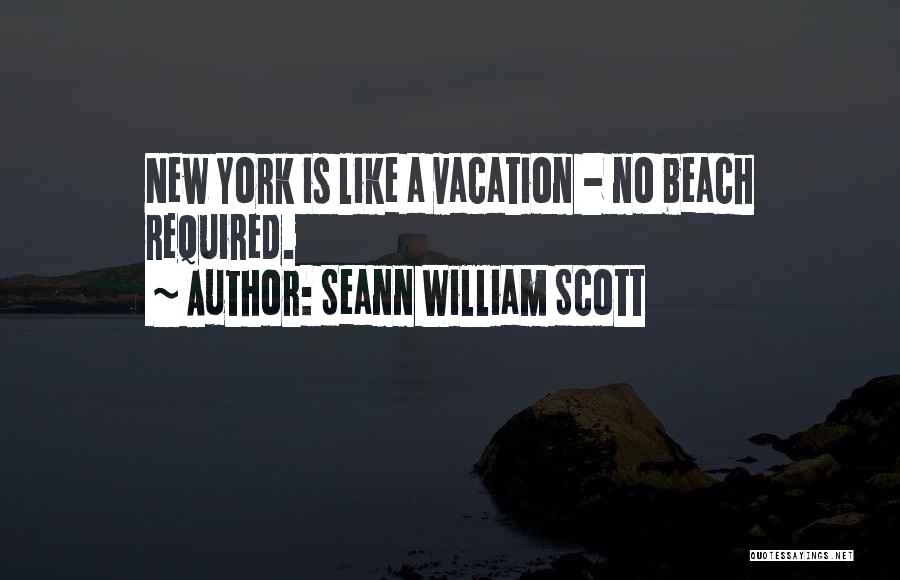 Beach Vacation Quotes By Seann William Scott