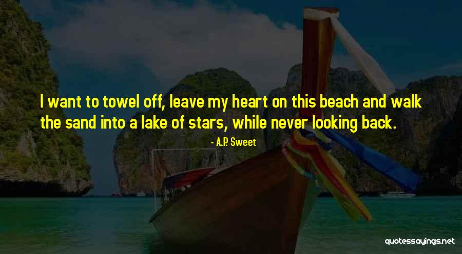Beach Walk Love Quotes By A.P. Sweet Beach Walk Love Quotes By A.P. Sweet