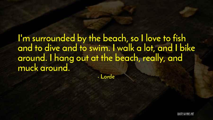 Beach Walk Love Quotes By Lorde