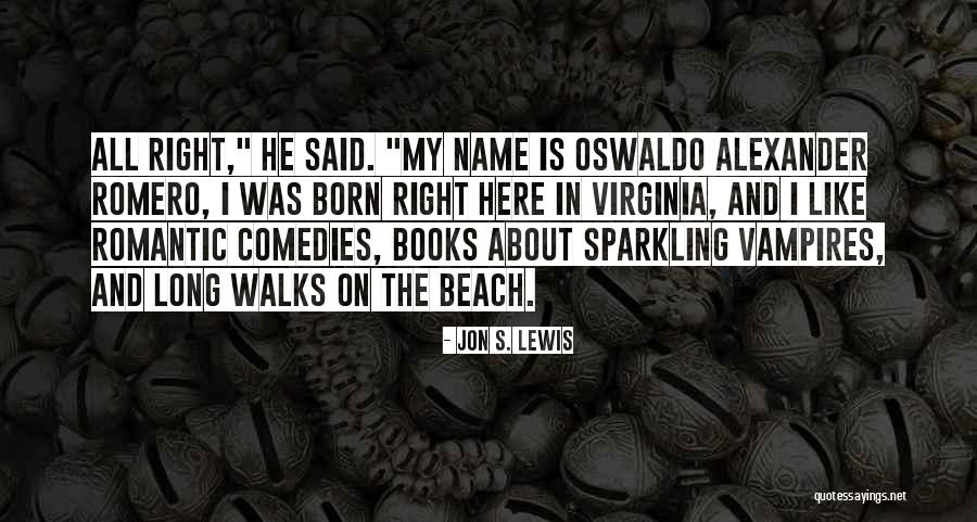 Beach Walks Quotes By Jon S. Lewis Beach Walks Quotes By Jon S. Lewis