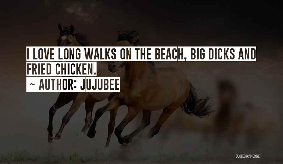 Beach Walks Quotes By Jujubee