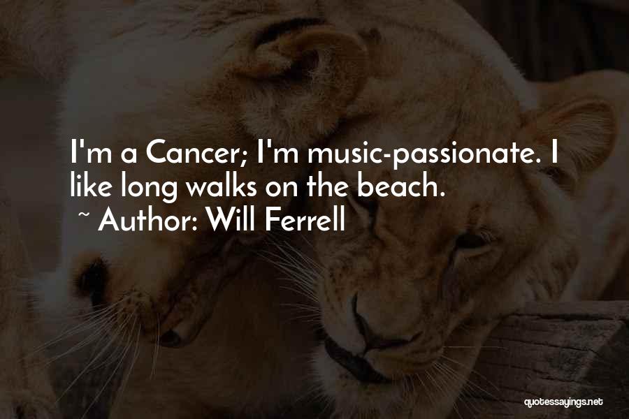 Beach Walks Quotes By Will Ferrell