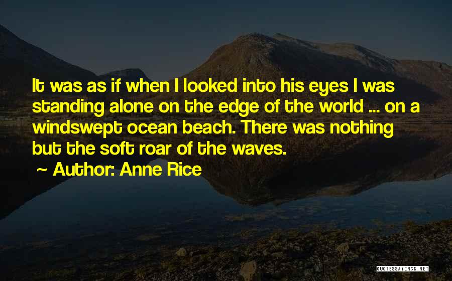 Beach Waves Quotes By Anne Rice