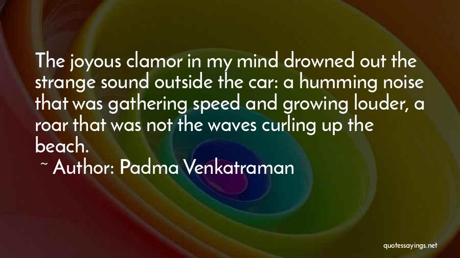 Beach Waves Sound Quotes By Padma Venkatraman