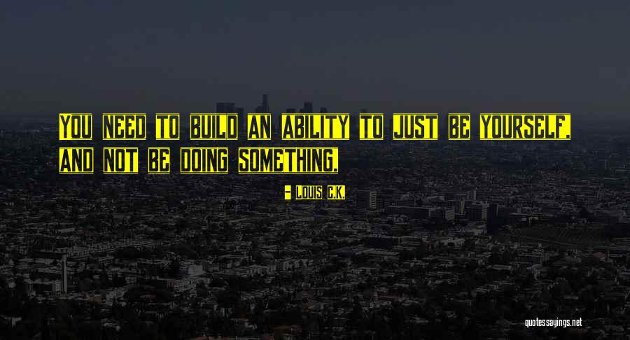 Beacham And Company Quotes By Louis C.K. Beacham And Company Quotes By Louis C.K.