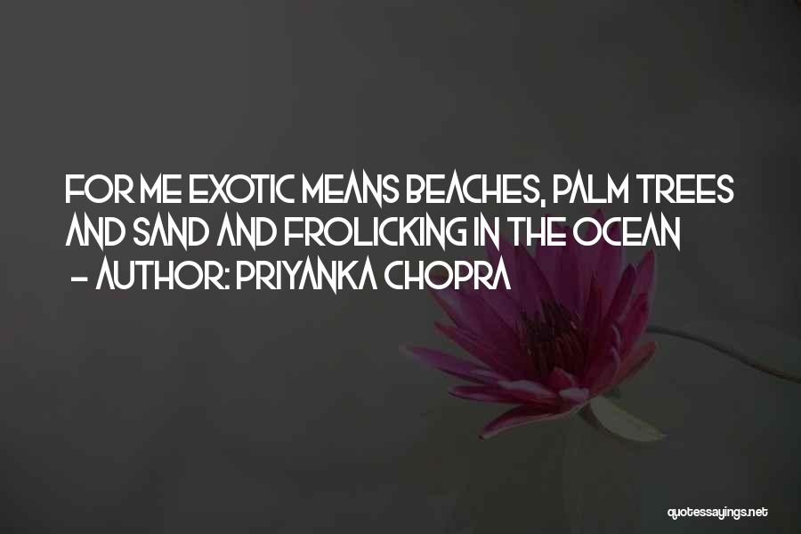 Beaches And Sand Quotes By Priyanka Chopra