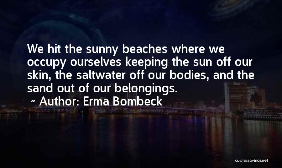 Beaches Quotes By Erma Bombeck