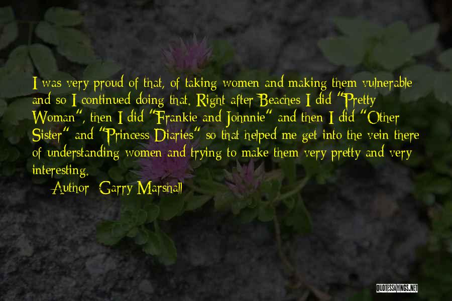 Beaches Quotes By Garry Marshall