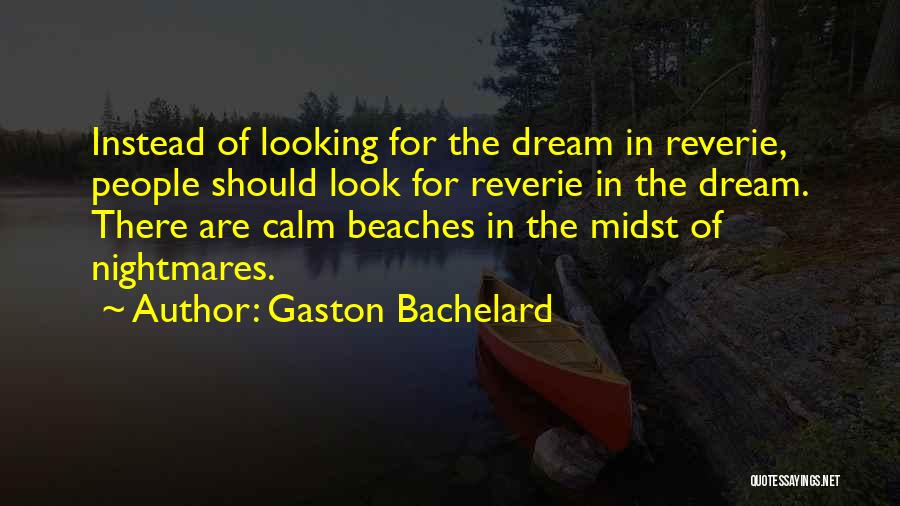 Beaches Quotes By Gaston Bachelard