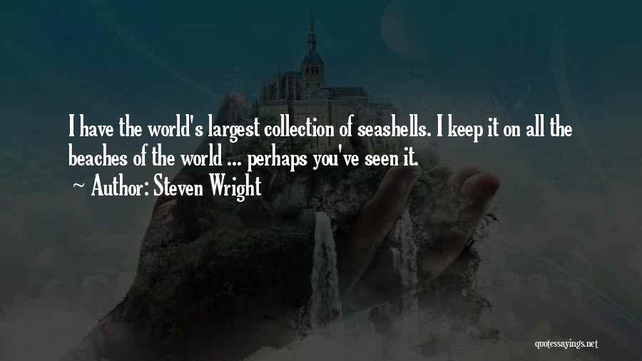 Beaches Quotes By Steven Wright