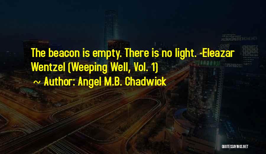 Beacon Quotes By Angel M.B. Chadwick